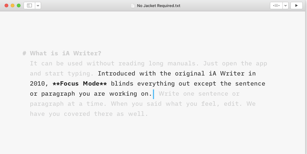 iA Writer provides the crisp, uncluttered environment you need to write well, supported by discrete, powerful features